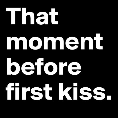 That Moment Before First Kiss Post By Philipsonn On Boldomatic