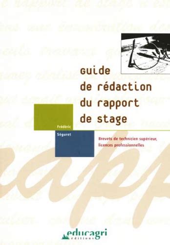 Guide De Rédaction Du Rapport De Stage Frédéric SÉguret 9782844442369