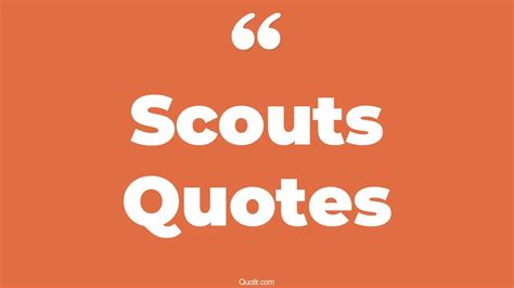 45 Viral Scouts Quotes Girl Scout Boy Scout Quotes