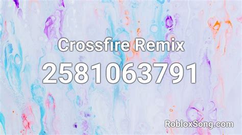 Crossfire Remix Roblox Id Roblox Music Codes
