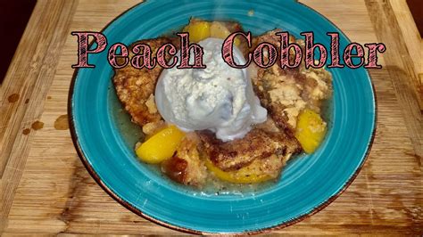 How To Make A Quick And Easy Peach Cobbler Recipe Youtube