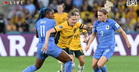 Australia Vs France Live Score Updates Highlights And Result In
