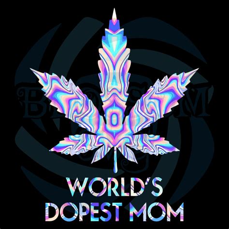 Worlds Dopest Mom Weed Svg Mothers Day Svg Weed Svg Weed Mom Svg
