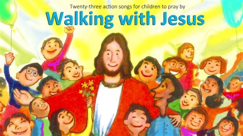 Walking With Jesus 23 Sing Along Songs For Kids Youtube