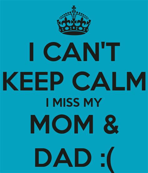 I Cant Keep Calm I Miss My Mom And Dad Poster Lorrie Keep Calm O