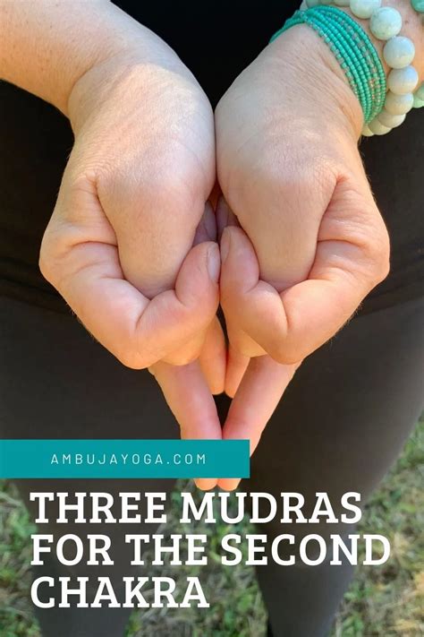 Three Mudras For Svadisthana Chakra Ambuja Yoga Mudras Second