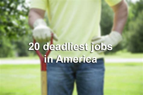 The 20 Deadliest Jobs In America