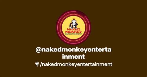 Nakedmonkeyentertainment Twitter Instagram Facebook Linktree