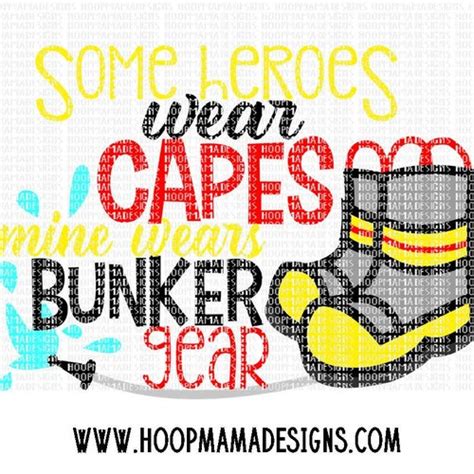 Some Heroes Wear Capes Mine Wears Bunker Gear Svg Dxf Eps And Etsy