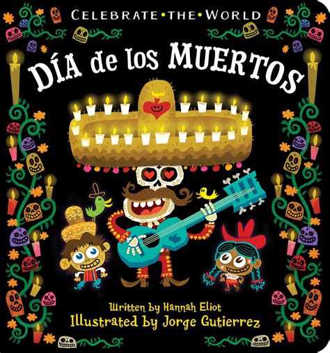 Día De Los Muertos Book By Hannah Eliot Jorge Gutierrez Official