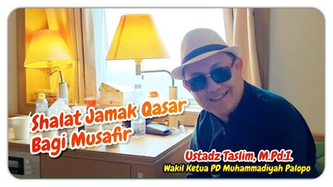 Shalat Jamak Qasar Bagi Musafir Taslim Hadi Official YouTube