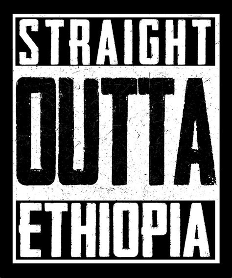 Straight Outta Ethiopia Ethiopian Proud Pride Digital Art By Wowshirt