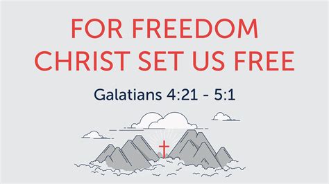 For Freedom Christ Set Us Free Logos Sermons