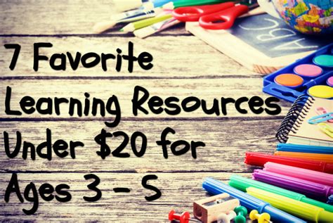 7 Favorite Learning Resources Under 20 For Ages 3 5 Character