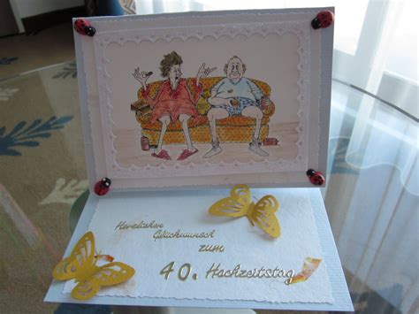 Freche sprüche zum 40 hochzeitstag : Huffis Bastelschmiede: Karte zum 40. Hochzeitstag meiner Freundin