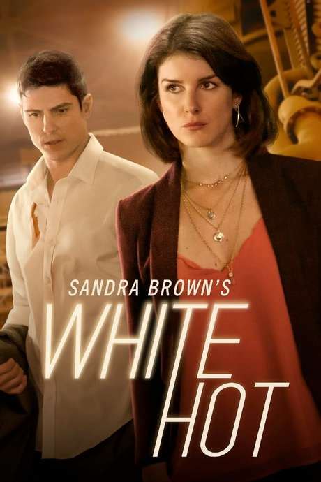 ‎sandra Brown S White Hot 2016 Directed By Mark Jean • Reviews Film Cast • Letterboxd