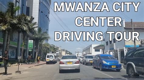 Mwanza City Center Driving Tour Youtube