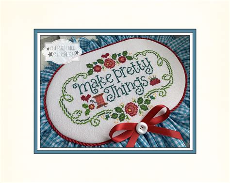 Make Pretty Things By Cherry Hill Stitchery Pdf Cross Etsy Cross