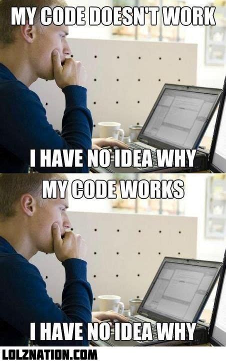 My Code Doesn T Work I Have No Idea Why My Code Works I Have No Idea Why