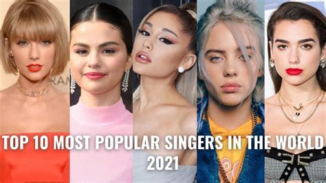 Top 10 Most Popular Singers In The World Right Now 2021