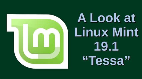A Look At Linux Mint 191 Tessa Youtube