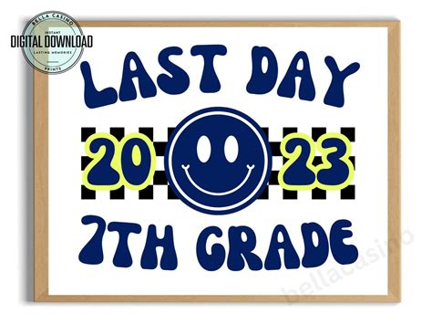 Last Day Of 7th Grade Sign Last Day Of School Sign Printable Etsy