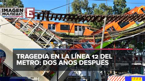 A Dos Años De La Tragedia De La Línea 12 Del Metro Youtube