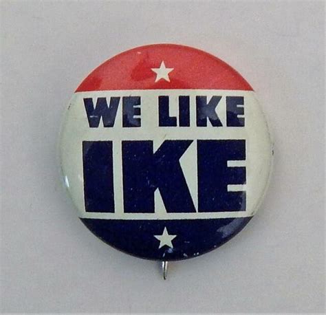 1950s We Like Ike Dwight D Eisenhower Us Presidential Campaign Pinback Button Ebay