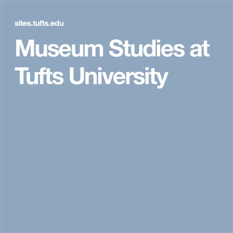 Museum Studies At Tufts University Museum Studies Tufted University