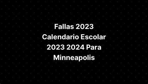 Fallas 2023 Calendario Escolar 2023 2024 Para Minneapolis Imagesee