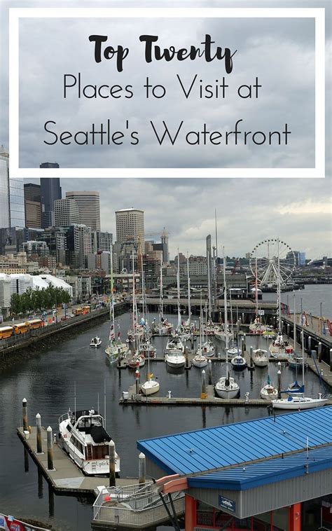 A Visit To Seattle Isnt Complete Without A Trip To The Waterfront