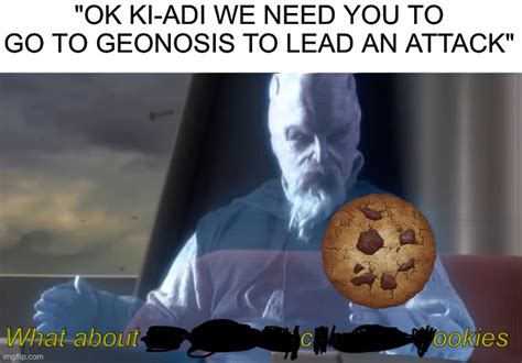 Geez Mace He Just Wants To Finish His Cookies Imgflip