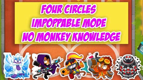 Bloons Td 6 Four Circles Impoppable Mode No Monkey Knowledge
