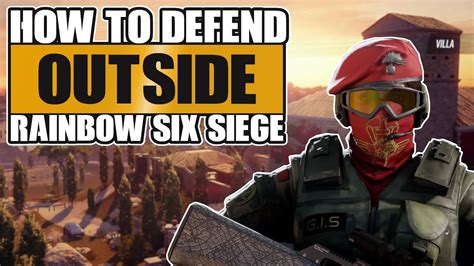 How To Defend Outside In R6 Siege Rainbow Six Siege Defense Tips
