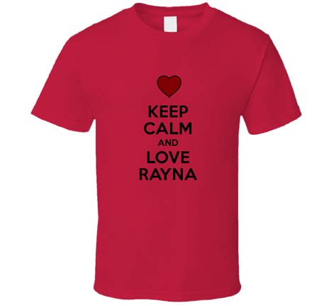 keep calm and love rayna valentines day t present t shirt