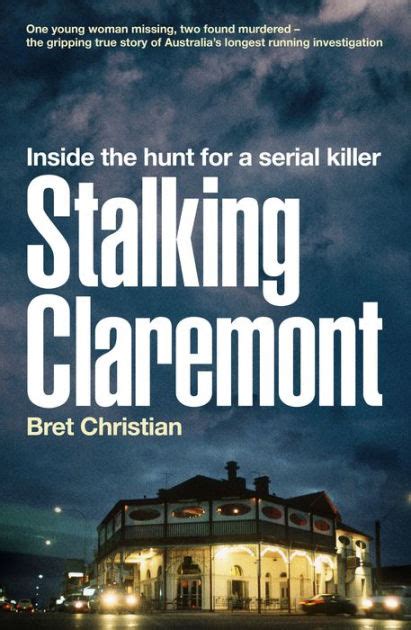 Stalking Claremont Inside The Hunt For A Serial Killer By Bret