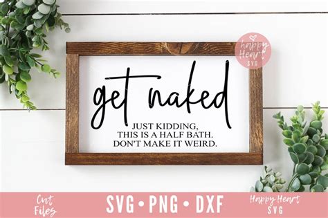 Get Naked SVG Funny Bathroom Svg Bathroom Svg Dxf And Png Etsy