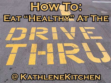 How To: Eat "Healthy" At The Drive Thru Dieting doesn't mean you can't