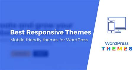 10 Best Responsive Wordpress Themes For Mobile Friendly Sites In 2022