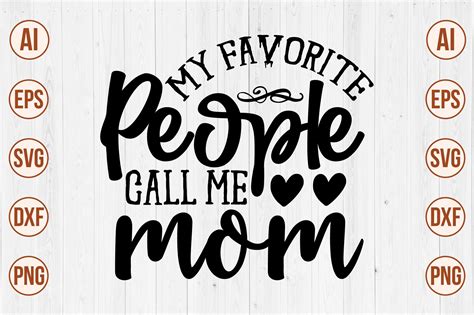 My Favorite People Call Me Mom Svg Graphic By Creativemomenul022