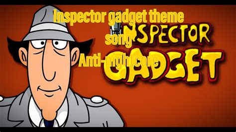 Inspector Gadget Theme Song Anti Nightcore Youtube