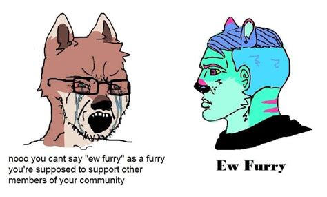 Ew Furries Meme By Akira The Proto Memedroid