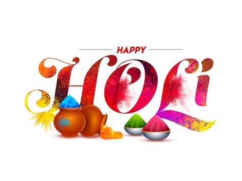 Premium Vector Happy Holi Font With Color Splash Mud Pots And Bowls