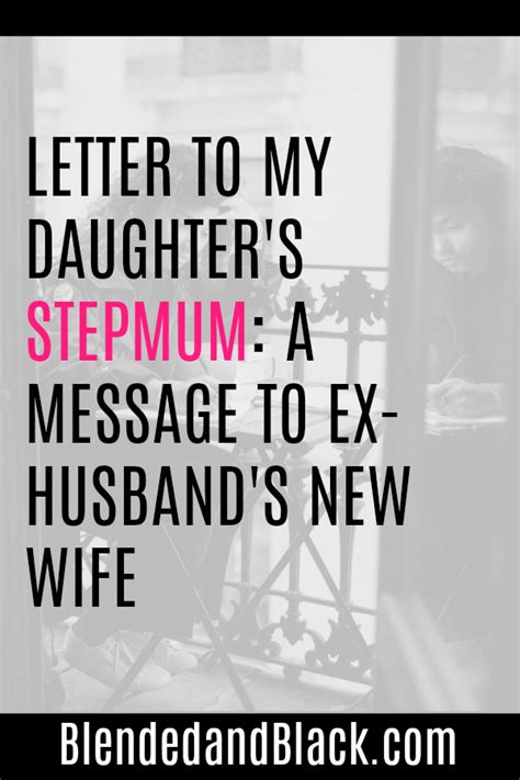 Letter To My Daughters Stepmum A Message To Ex Husbands New Wife
