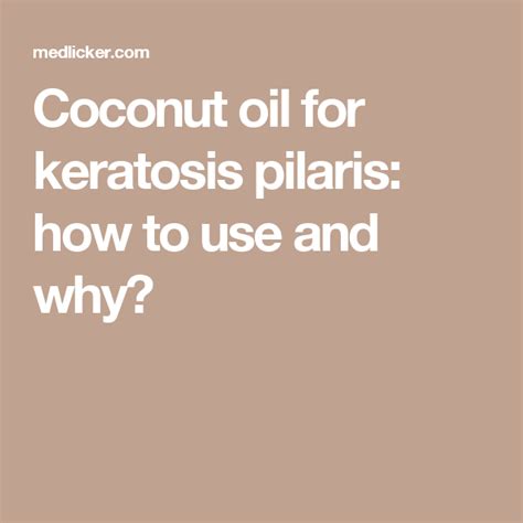 Coconut Oil For Keratosis Pilaris How To Use And Why Keratosis