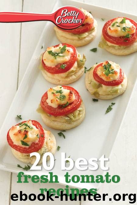 Betty Crocker 20 Best Fresh Tomato Recipes By Betty Crocker Free