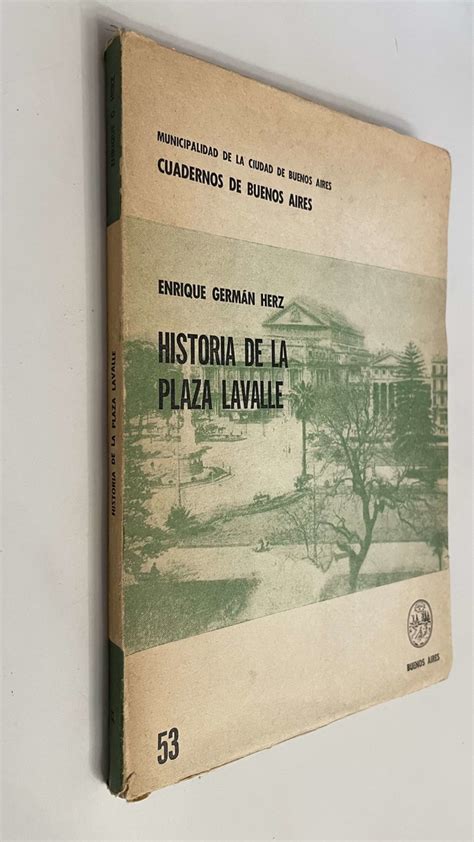Historia De La Plaza Lavalle Enrique Germ N Herz