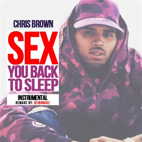 Chris Brown Sex You Back To Sleep Instrumental Chris Brown J Free