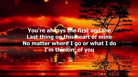 Thinking Of You By Dierks Bentley With Lyrics Youtube