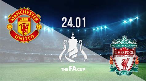 The reds need all three points to stay in the race for the champions league. Man Utd vs Liverpool Prediction: FA Cup | 24.01.2021 - 22bet